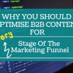 Why You Should Optimize B2B content for every stage of the marketing funnel