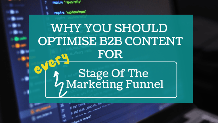 Why You Should Optimize B2B content for every stage of the marketing funnel