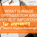 What is Image Optimization and Why Its Important to Do It
