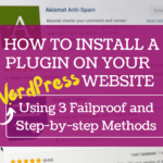 How to Install a Plugin on Your WordPress Website using 3 methods